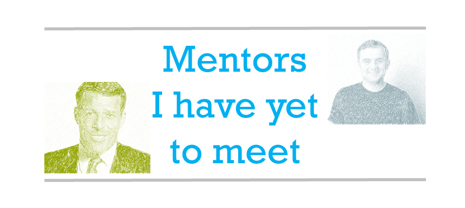 Mentors I have yet to met