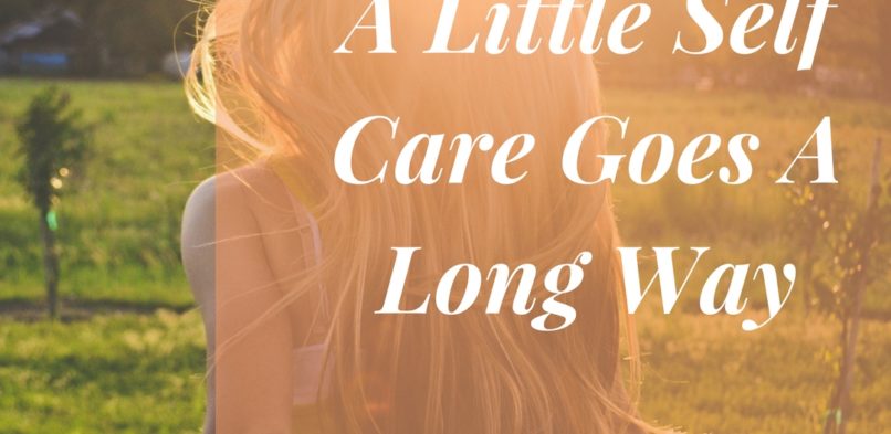 Self Care Goes A Long Way