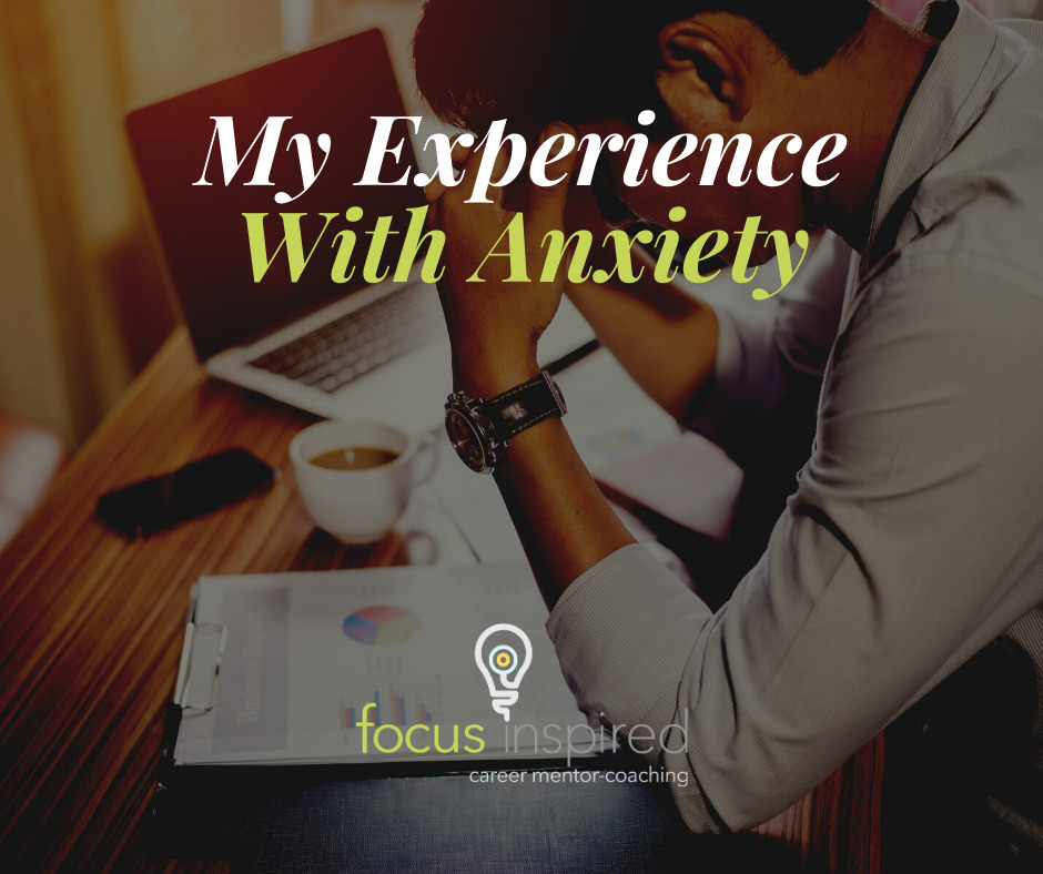 MY EXPERIENCE WITH ANXIETY 