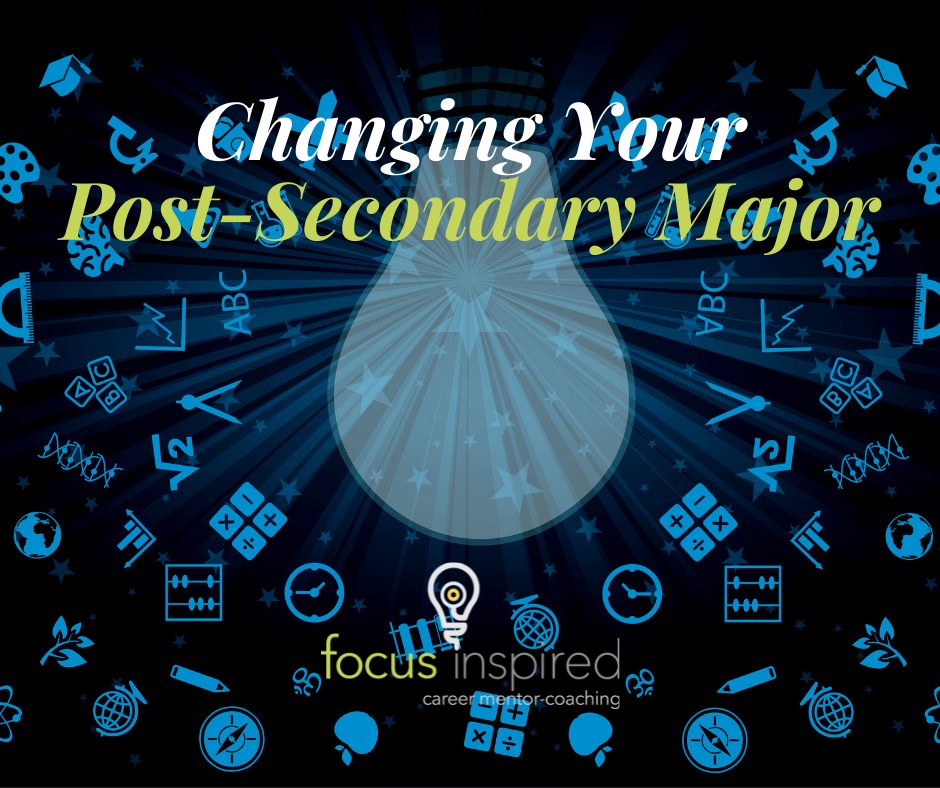 changing-your-post-secondary-major-focus-inspired-career-coach-for